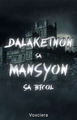 Dalaketnon sa Mansyon sa Bicol