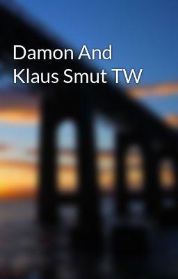 Damon And Klaus Smut TW 