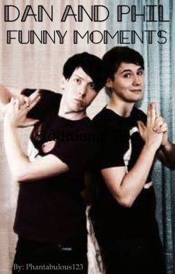 Dan and Phil Funny Moments