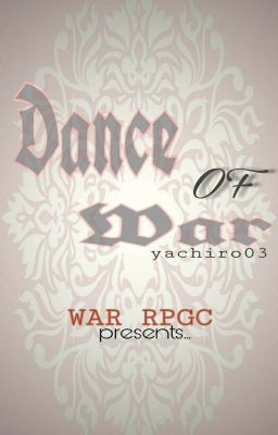 Dance of War (WAR RPGC FANFIC)