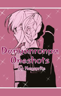 Danganronpa Oneshots
