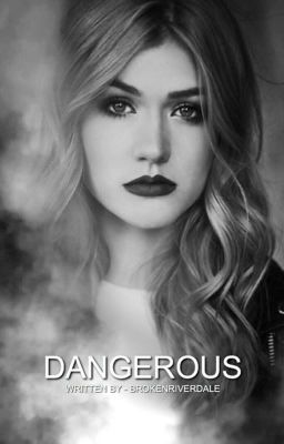 Dangerous | Riverdale / sweet pea 