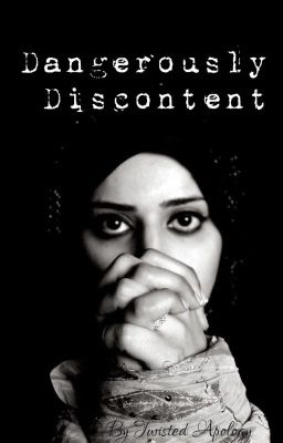 Dangerously Discontent