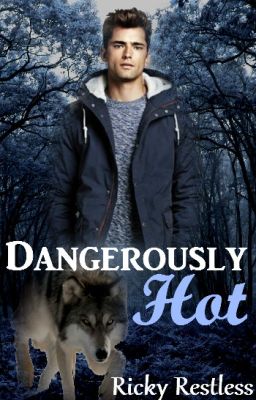 Read Stories Dangerously Hot - TeenFic.Net