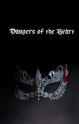 Dangers of The Heart