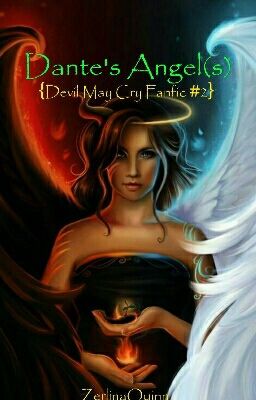 Dante's Angel (s) {Dmc Fanfiction #2}