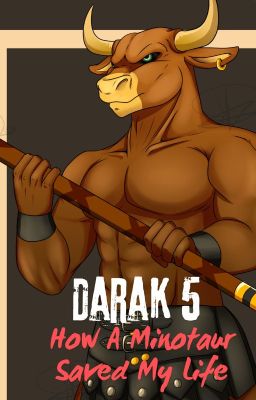 Darak 5- How A Minotaur Saved My Life