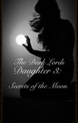 Dark Lords Daughter 3: Secret of the Moon