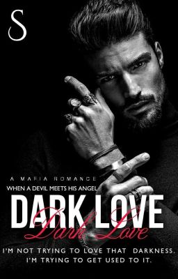 Dark Love || A Mafia Romance