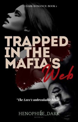 DARK ROMANCE BOOK 1: Trapped in the mafia's Web