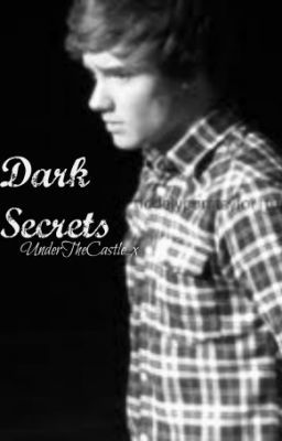 Dark Secrets ( A Dark Based Liam Payne Fanfiction)