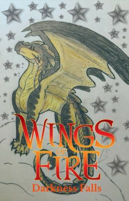 Darkness Falls ~ Book 1 ~ A Wings of Fire Fanfiction