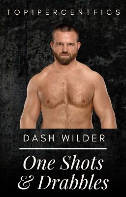 Dash Wilder One Shots & Drabbles