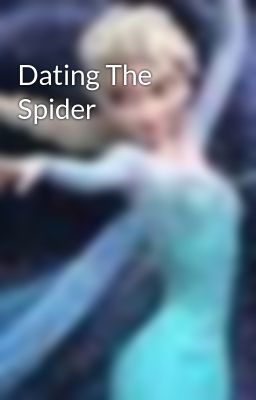 Dating The Spider