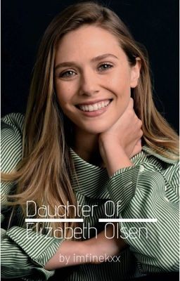 Daughter of Elizabeth Olsen