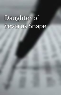 Daughter of Severus Snape