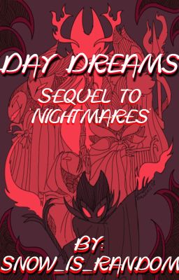 Day Dreams ~[Sequel to 'Nightmares']~
