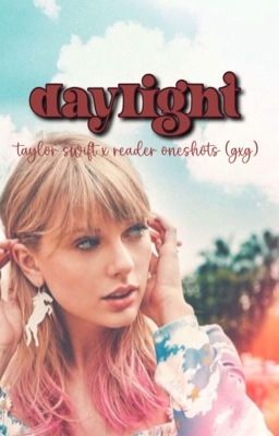 daylight ~ ts x reader oneshots (gxg)