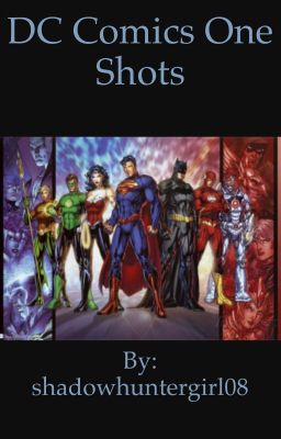 DC Comics One Shot|| (COMPLETED/NEW REQUESTS WILL BE IGNORED)