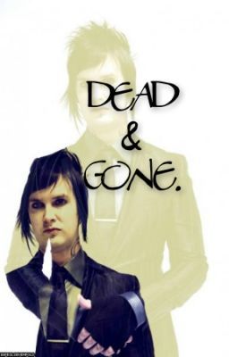 Dead & Gone. [UNDER REVISION]