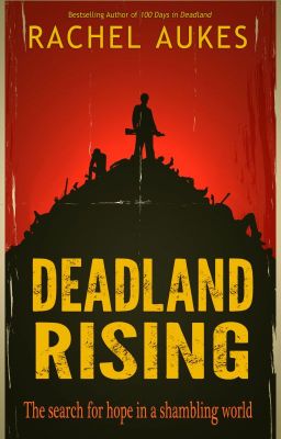 Deadland Rising (part 3 of the Deadland Saga)