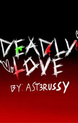 DEADLY LOVE ♡