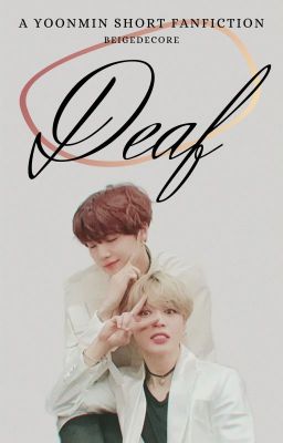 Deaf | BTS Short Fanfiction | Yoonmin