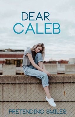 Dear Caleb [COMPLETED] 