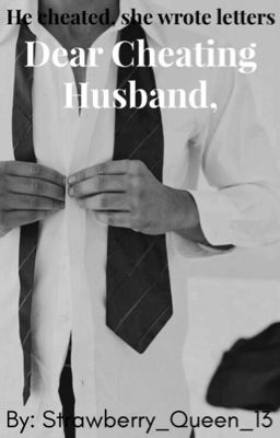 Dear Cheating Husband, |✔️