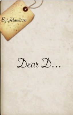 Dear D