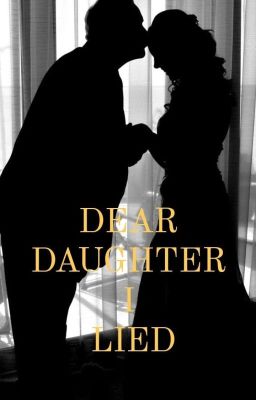 Dear Daughter I Lied