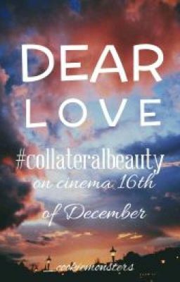 Dear Love #CollateralBeauty