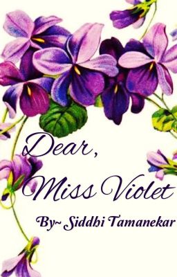 Dear, Miss Violet. ✔