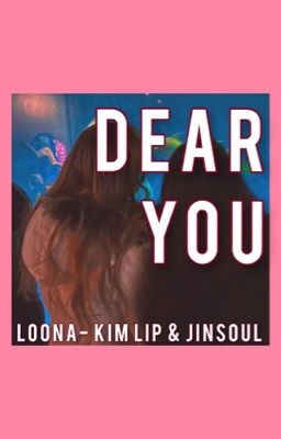 Dear You // LipSoul