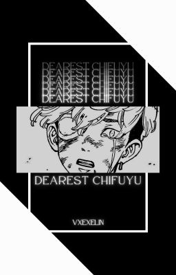 Dearest Chifuyu ⇨ C. Matsuno