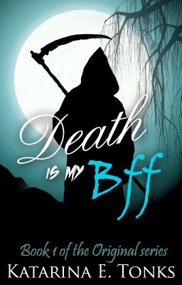 Death Is My BFF (Book 1 Original Series)