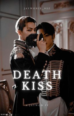 Death Kiss // Jaywon