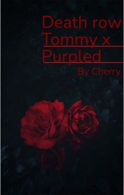 Death row sbi Tommy x Purpled(DISCONTINUED)