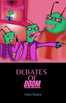 Debates of DOOM