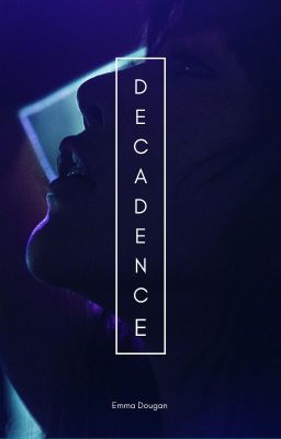 Read Stories Decadence - TeenFic.Net