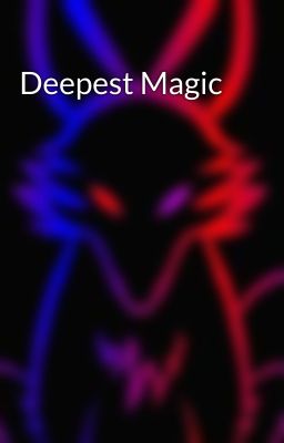 Deepest Magic