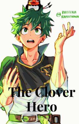 Read Stories Deku- The Clover Hero - TeenFic.Net
