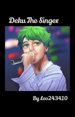 Read Stories Deku The Singer - TeenFic.Net