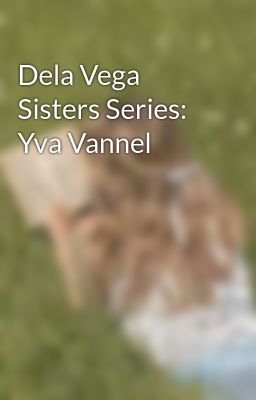 Dela Vega Sisters Series: Yva Vannel 