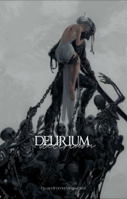 DELIRIUM [ONGOING]