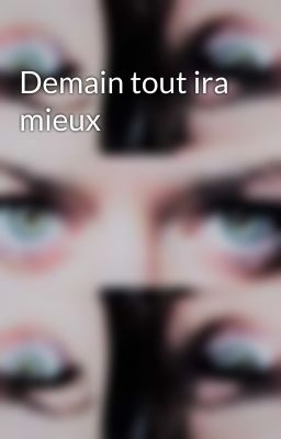 Demain tout ira mieux