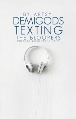 Demigods Texting: The Bloopers