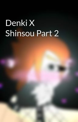 Denki X Shinsou Part 2