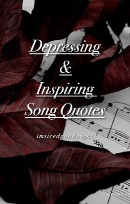 Depressing & Inspiring Song Quotes|✔️
