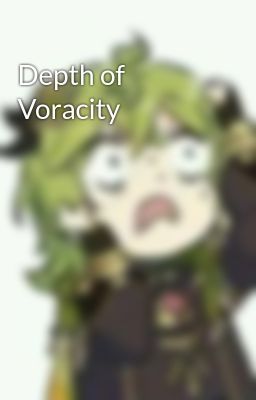 Depth of Voracity